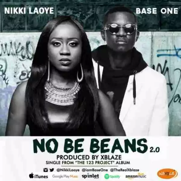 Nikki Laoye - No Be Beans 2.0 Ft. Base One (Prod. By XBlaze)